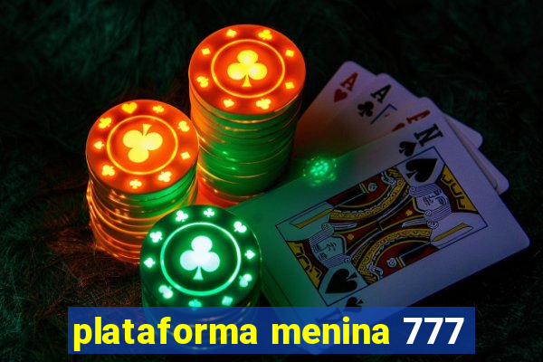 plataforma menina 777